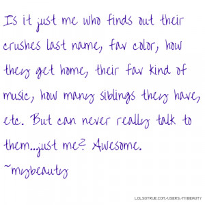 Is it just me who finds out their crushes last name, fav color, how ...