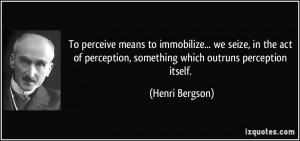 Perception Quotes To perceive means to