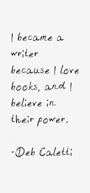 Deb Caletti Quotes & Sayings