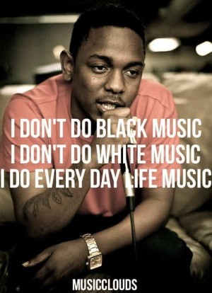 Now Let’s take a look about the Best Kendrick Lamar Quotes. Enjoy