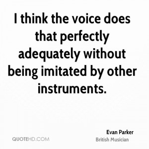 think the voice does that perfectly adequately without being ...