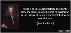 Justice is an unassailable fortress, built on the brow of a mountain ...