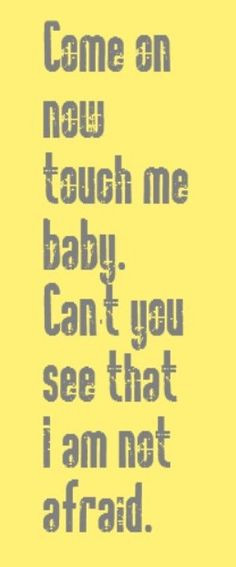 ... Touch Me - song lyrics, music lyrics, songs, song quotes, music quotes