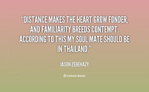 quote-Jason-Zebehazy-distance-makes-the-heart-grow-fonder-and-37658 ...