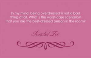 rachel zoe #fashion #quote
