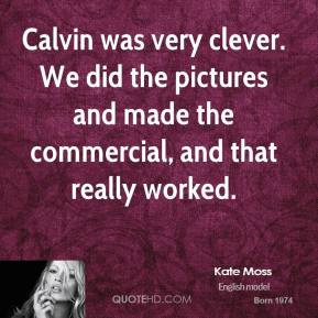 ... We did the pictures and made the commercial, and that really worked