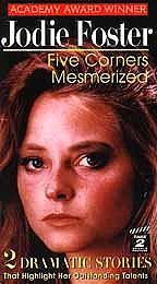Jodie Foster - Five Corners/ Mesmerized . ——. Unrated, 3 hr. 9 min ...