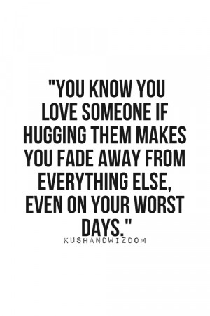 you-know-you-love-somene-if-hugging-them-makes-you-fade-away-from ...
