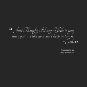 Quotes Picture: just thought i'd say beeeeeepo to you since you act ...