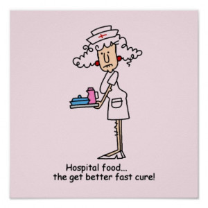 Funny Nurse Hospital Food T-shirts and Gifts Posters