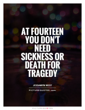 Teenage Quotes Tragedy Quotes Jessamyn West Quotes