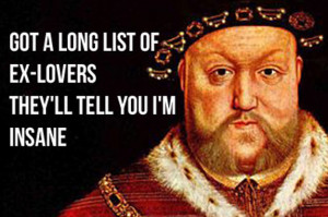 If Taylor Swift Lyrics Were About King Henry VIII