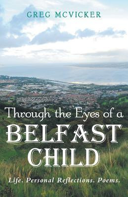 Through the Eyes of a Belfast Child - Life. Personal Reflections ...