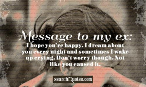 ... wake up crying. Don't worry though. Not like you caused it