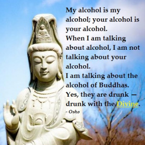 My alcohol is my alcohol; your alcohol is your alcohol. When I am ...