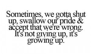 Its not giving up its growing up...!!