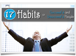 17 Habits of Successful & Unsuccessful People [infographic]