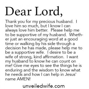 ... help me to be a supportive wife. I desire to be a wife of strong, kind
