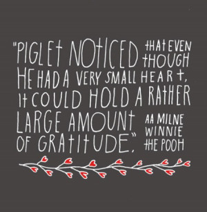 Piglet noticed that even though he had a very small heart, it could ...