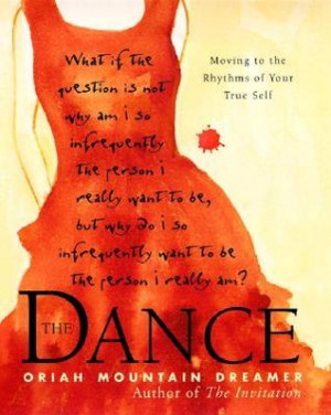 ... The Dance: Moving To the Rhythms of Your True Self” as Want to Read