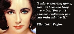 Elizabeth taylor famous quotes 3
