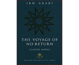 Home / Ibn Arabi: The Voyage of No Return