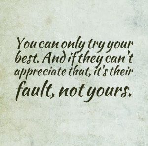 ... appreciate that, it's their fault, not yours. #relationships #quotes