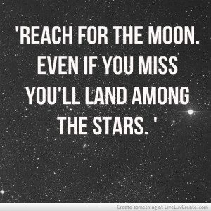... , love, moon, pretty, quote, quotes, reach, reach for the moon, stars
