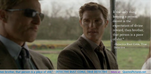 ... RUST COHLE, TRUE DETECTIVE motivational inspirational love life quotes