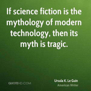 Ursula K. Le Guin Technology Quotes