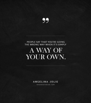 ... wrong way when it's simple a way of your own.