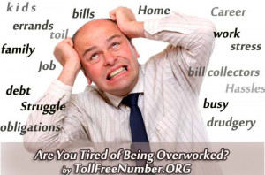 Are You Tired of Being Overworked?