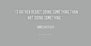 quotes about regretting something you did