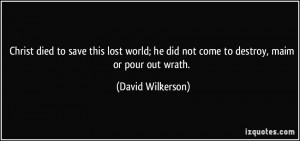 More David Wilkerson Quotes