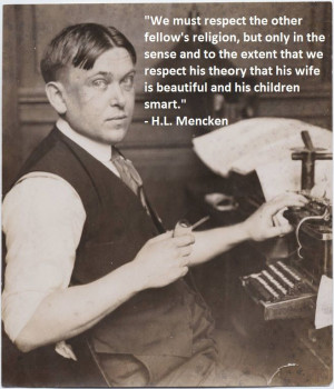 Mencken on Religion- respect, but not adopt others faith