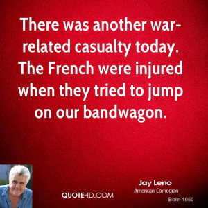 ... . The French were injured when they tried to jump on our bandwagon