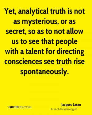 Yet, analytical truth is not as mysterious, or as secret, so as to not ...