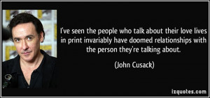 ... doomed relationships with the person they're talking about. - John