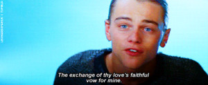 ... exchange of thy love's faithful vow for mine. romeo and juliet quotes