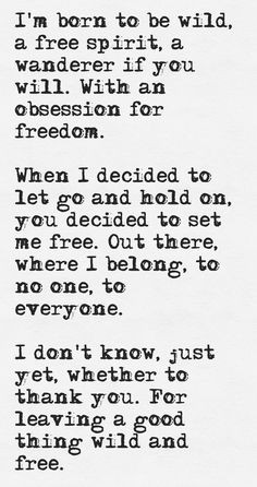 Wild, Free spirit, freedom, obsession, good thing, where to belong ...