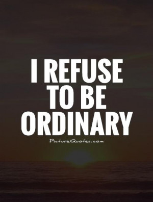 ... Quotes Originality Quotes Be Different Quotes Extraordinary Quotes