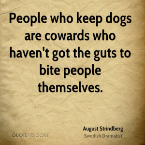 august-strindberg-pet-quotes-people-who-keep-dogs-are-cowards-who.jpg