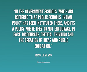 ... to as public schools, Indian po... - Russell Means at Lifehack Quotes