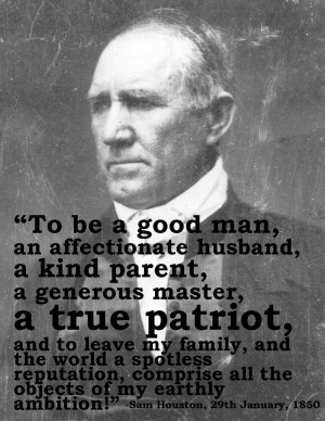 Sam Houston, in a letter to his wife on the 29th of January, 1850.