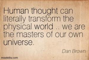 ... -Dan-Brown-thought-universe-human-world-Meetville-Quotes-23133