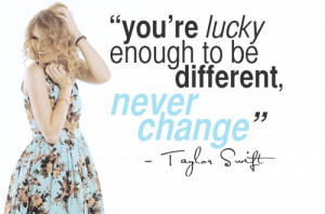 change, different, lucky, quote, taylor swift
