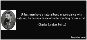 Unless man have a natural bent in accordance with nature's, he has no ...