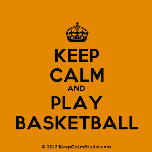 Keep Calm and Play Basketball' design on t-shirt, poster, mug and ...