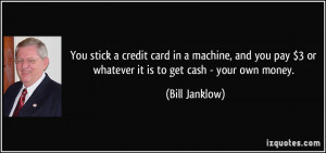 You stick a credit card in a machine, and you pay $3 or whatever it is ...