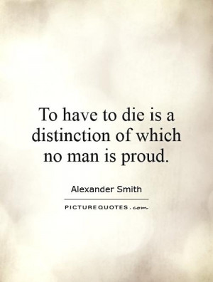 Death Quotes Alexander Smith Quotes